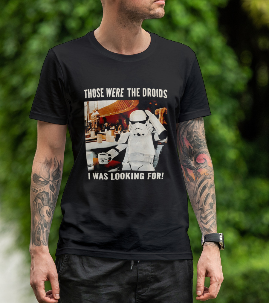 Those Were The Droids I Was Looking For Stormtrooper Star Wars Coffee Cantina T-Shirt
