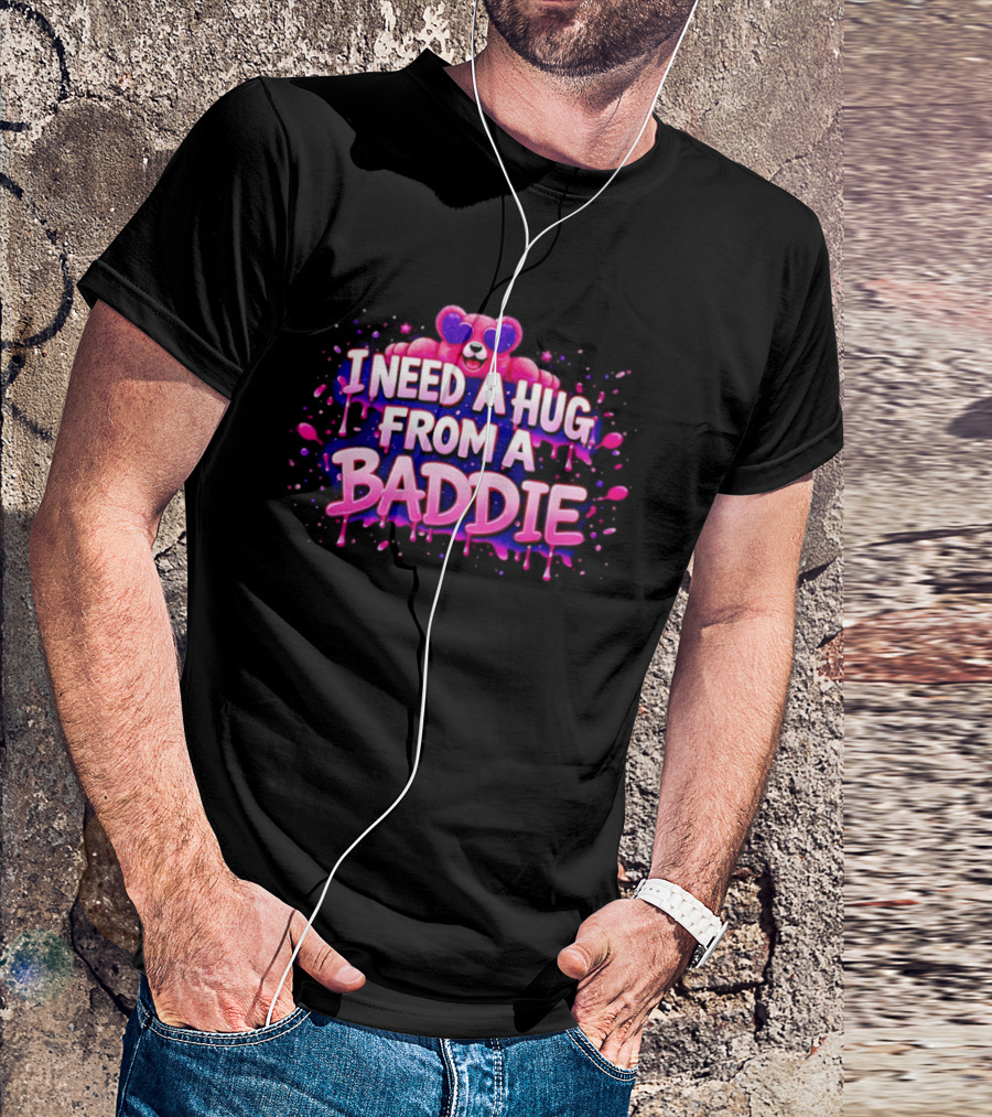 Teddy Pink Bear Heart Eyes I Need A Hug From A Baddie Iconic Catchphrase T-Shirt