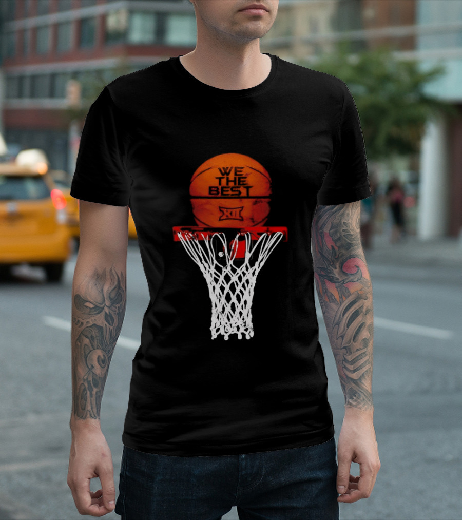 We The Best Big 12 Basketball Hoop And Ball T-Shirt
