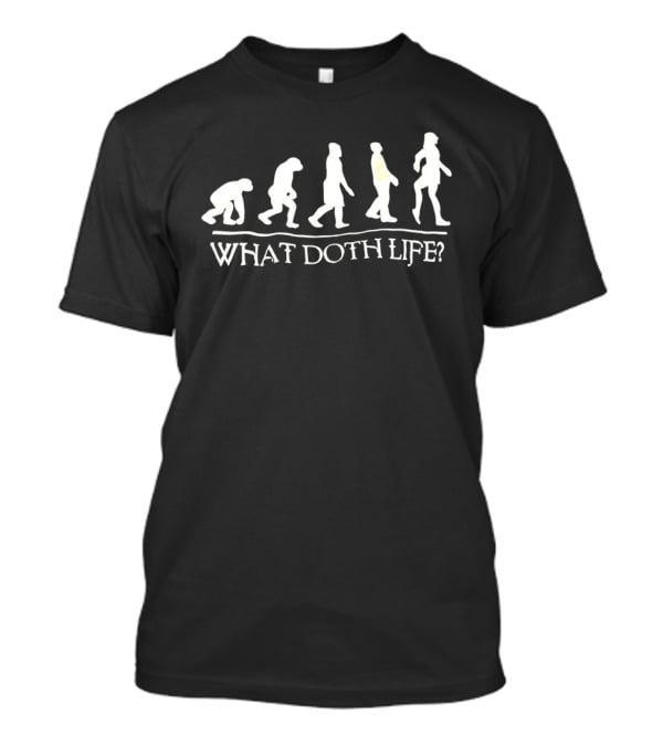 What Doth Life Evolution Of Humanity Walking Stages T-Shirt