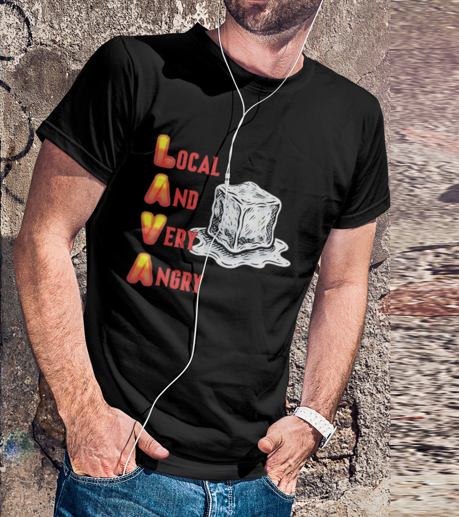 Lava Local And Very Angry Ice Cube Melting T-Shirt
