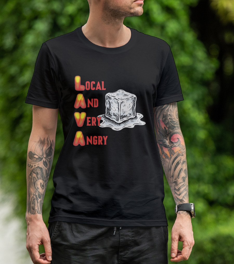 Lava Local And Very Angry Ice Cube Melting T-Shirt
