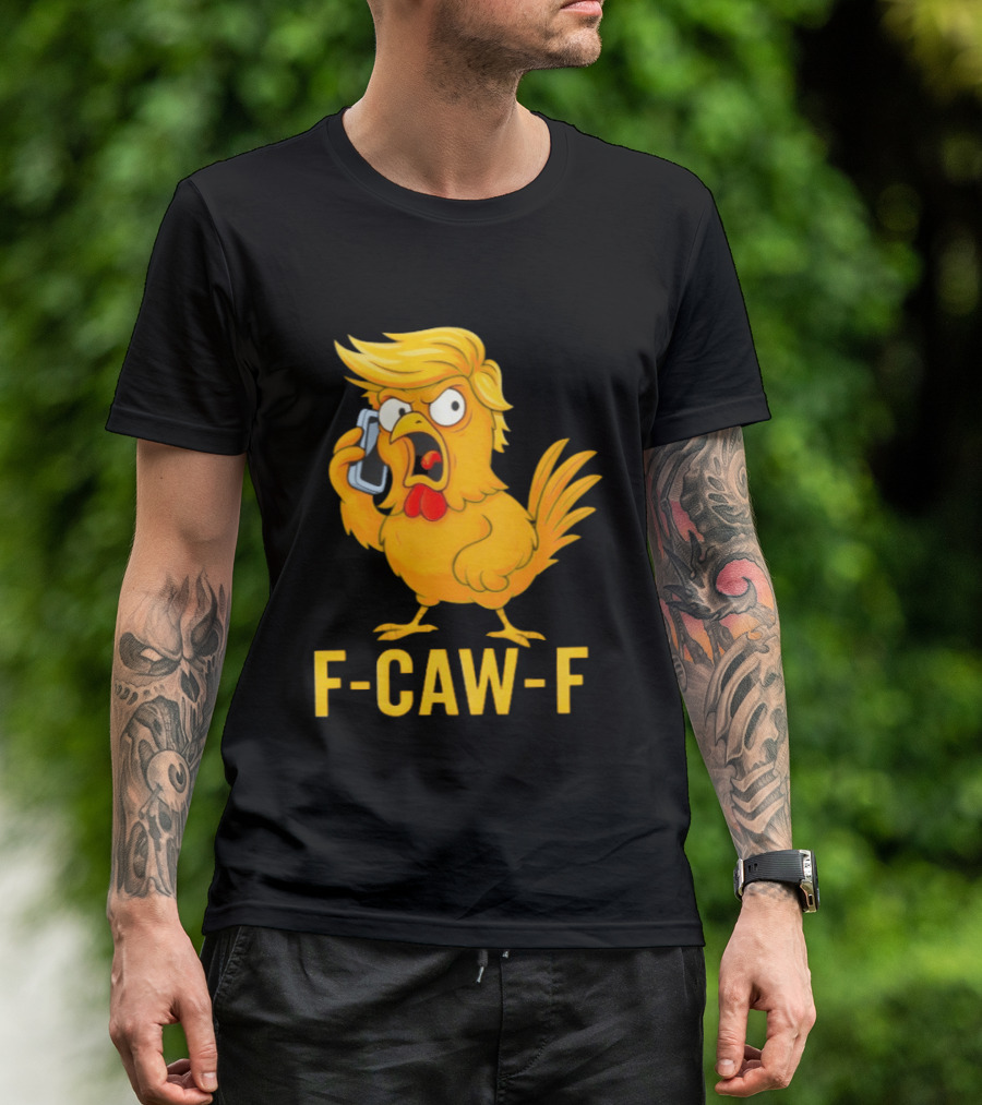 F Caw F Trump Chicken Cartoon Phone T-Shirt