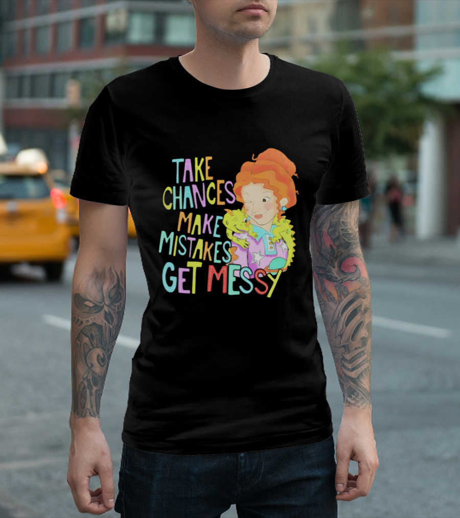 Take Chances Make Mistakes Get Messy Girl And Baby Dragon T-Shirt