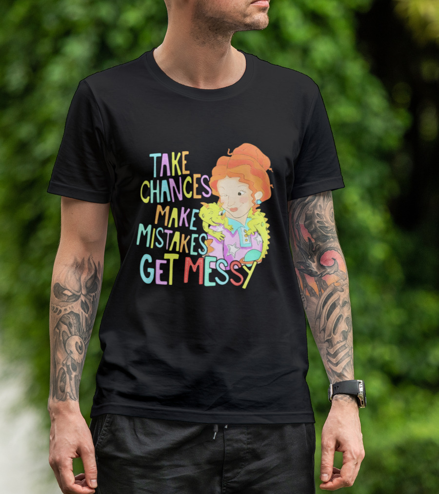 Take Chances Make Mistakes Get Messy Girl And Baby Dragon T-Shirt