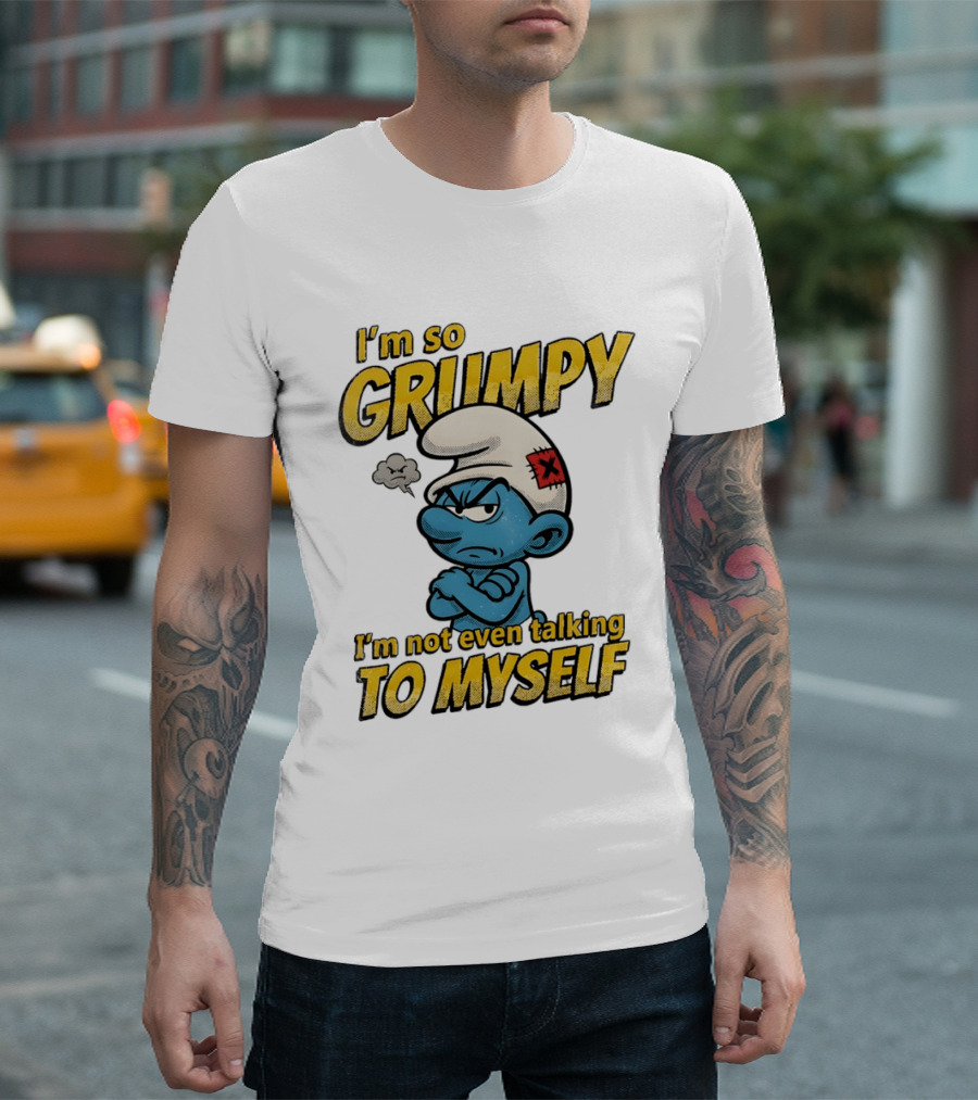 Smurfs I'm So Grumpy I'm Not Even Talking To Myself T-Shirt