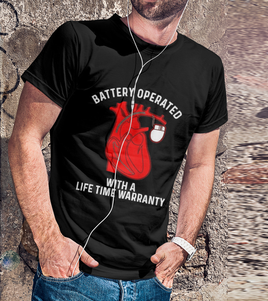 Battery Operated Heart With A Lifetime Warranty T-Shirt