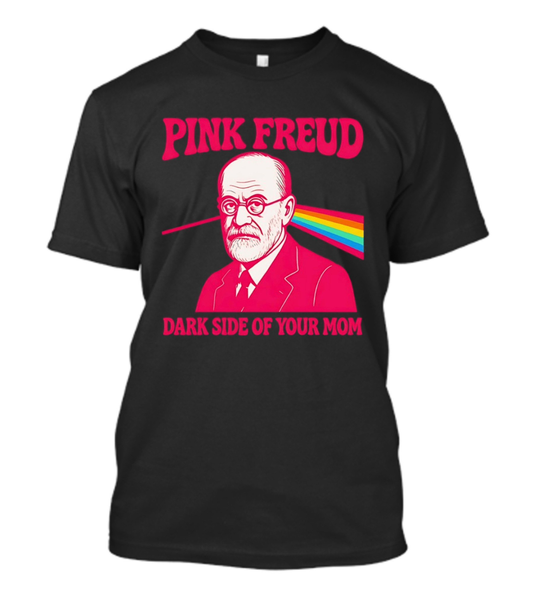 Pink Freud The Dark Side Of Your Mom Mom T-Shirt