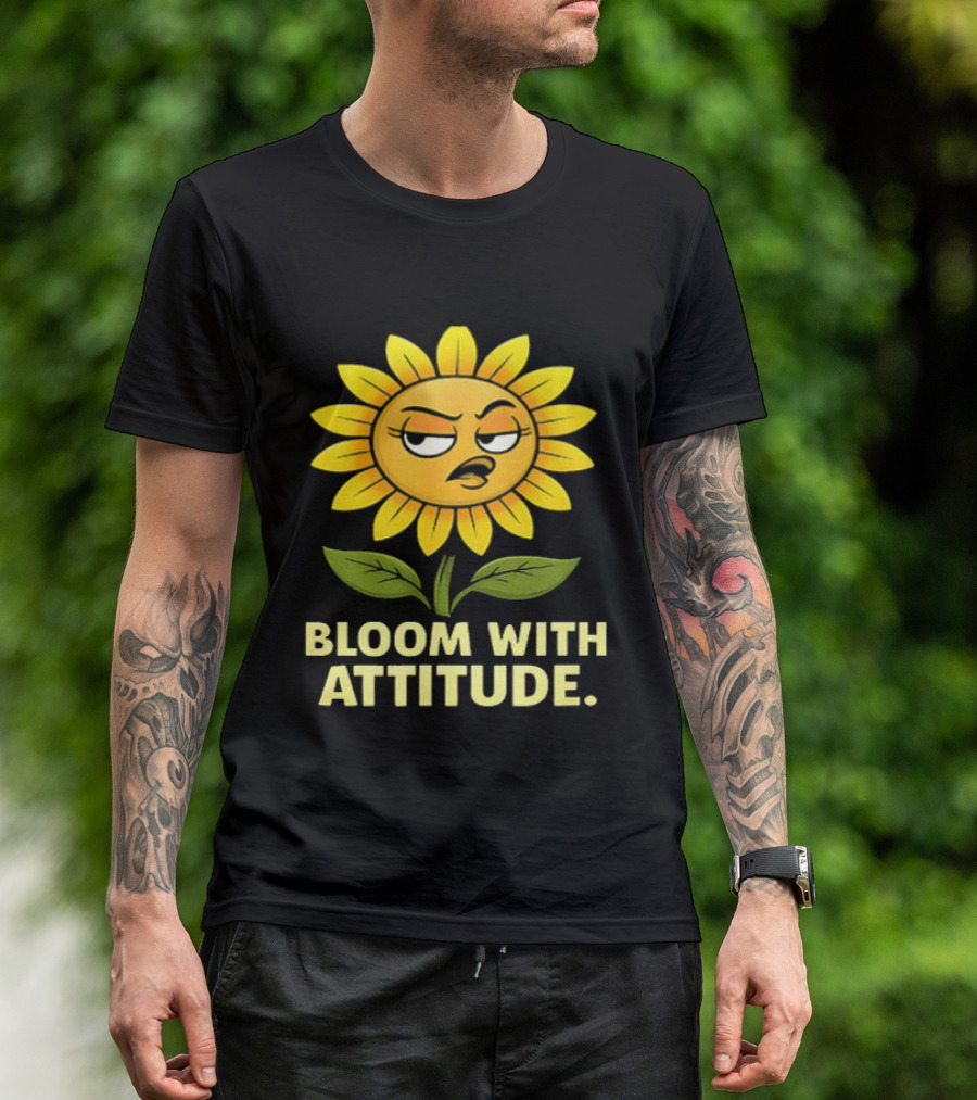 Bloom With Attitude Sunflower Sassy Expression T-Shirt