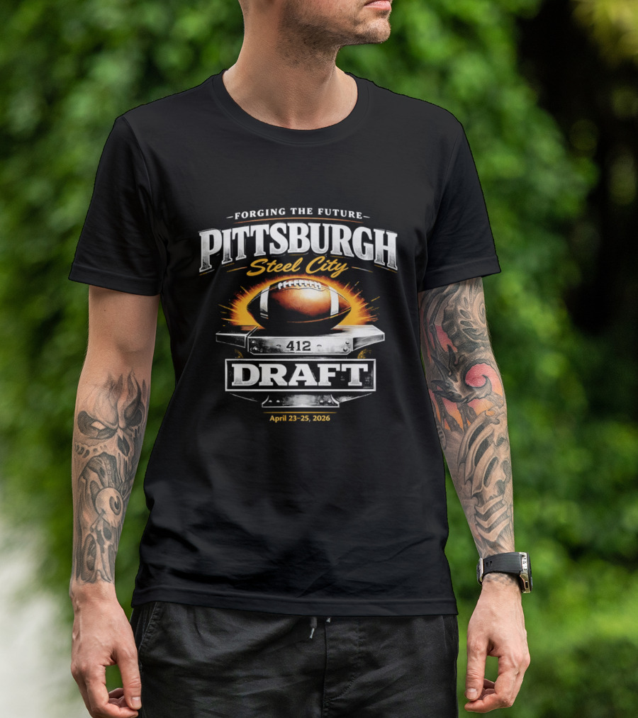 Forging The Future Pittsburgh Steel City Draft April 23 25 2026 Football T-Shirt