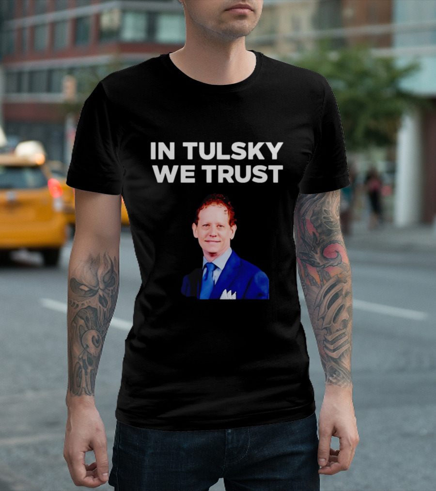 In Tulsky We Trust T-Shirt