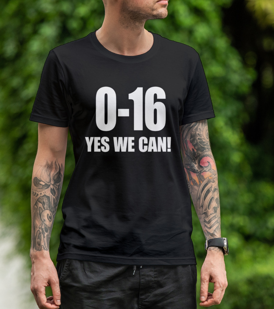 Lions 0 16 Yes We Can NFL Historic Season T-Shirt