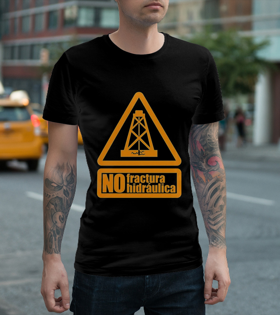 No Fractura Hidraulica Oil Rig Triangle Warning T-Shirt