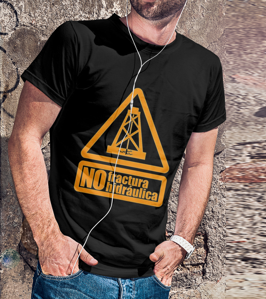 No Fractura Hidraulica Oil Rig Triangle Warning T-Shirt