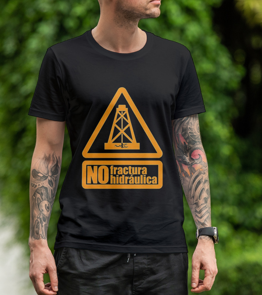 No Fractura Hidraulica Oil Rig Triangle Warning T-Shirt