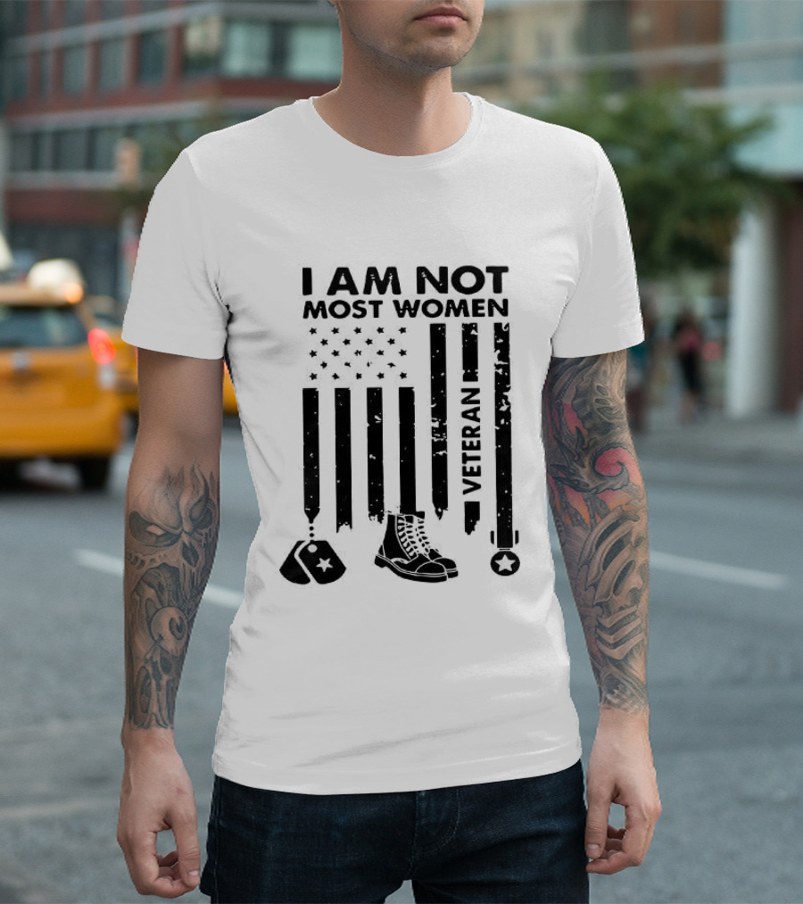 I Am Not Most Women Veteran American Flag And Boots T-Shirt