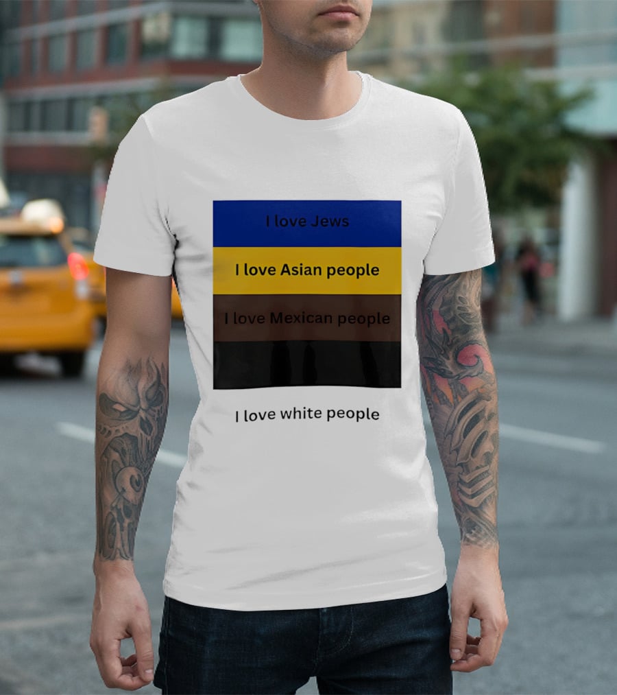 I Love Jews Asian Mexican White People Inclusivity Message T-Shirt