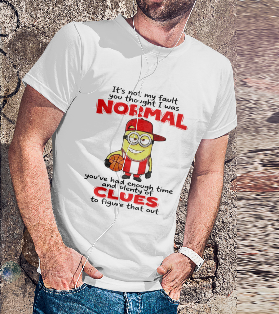 It's Not My Fault You Thought I Was Normal Plenty Of Clues Basketball Minion T-Shirt