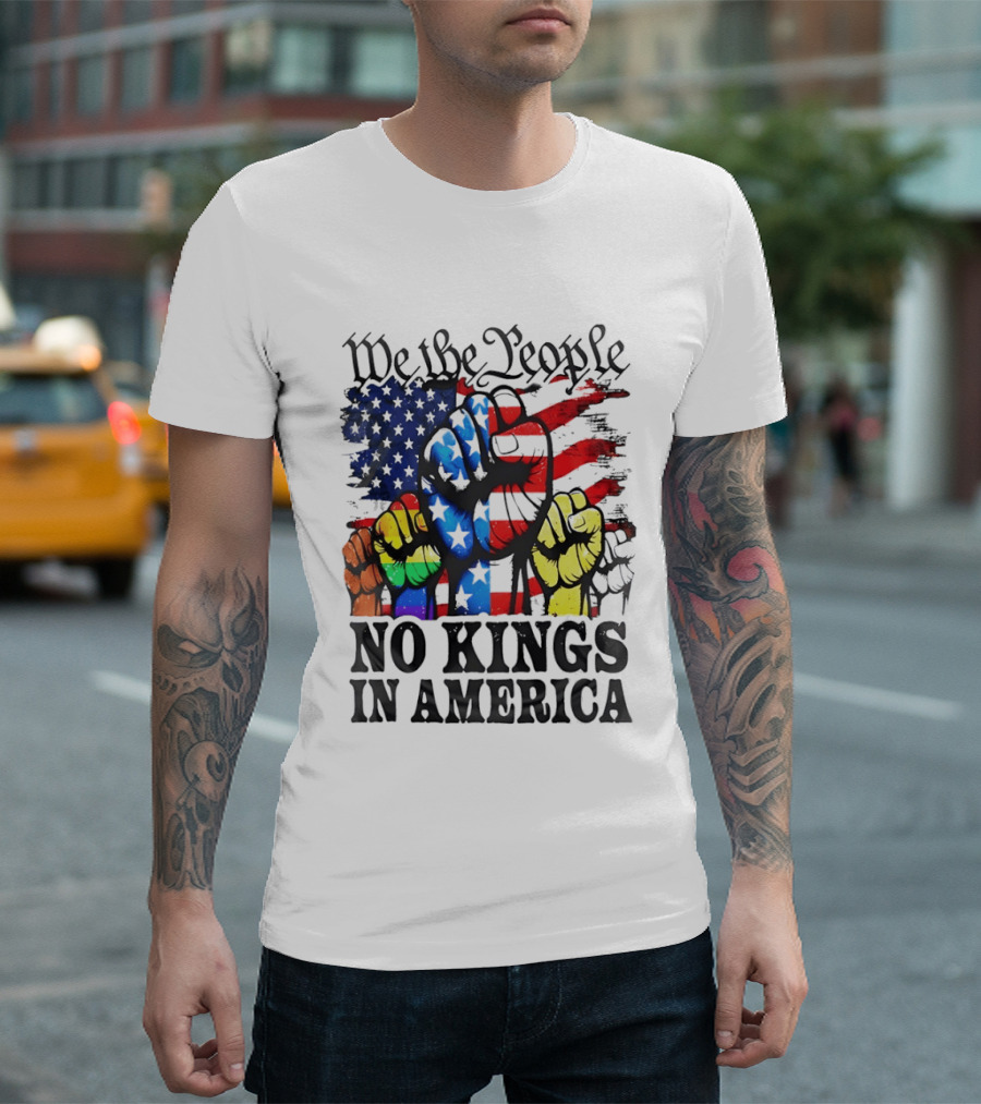 We The People No Kings In America Since 1776 Fists With American Flag T-Shirt