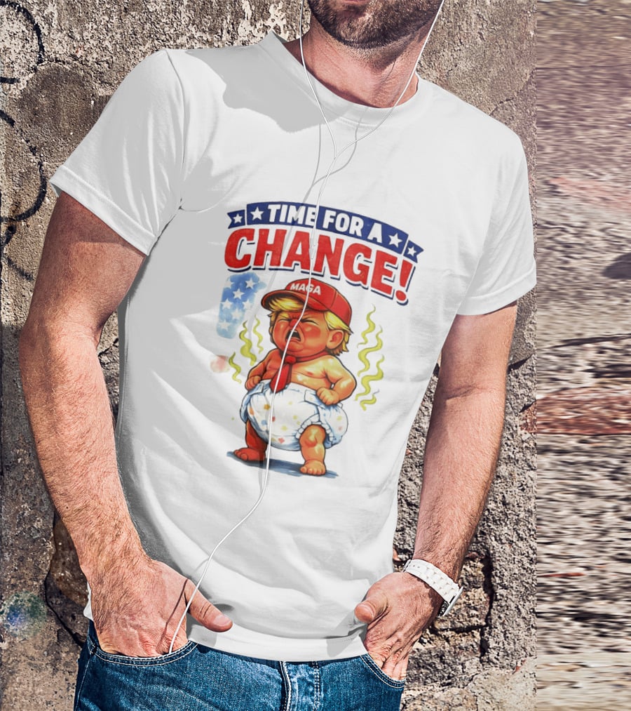 Time For A Change Trump Baby MAGA Hat Protest Anti Trump T-Shirt