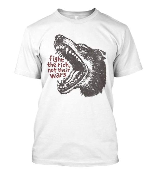 Fight The Rich Not Their Wars Wolf Scream T-Shirt