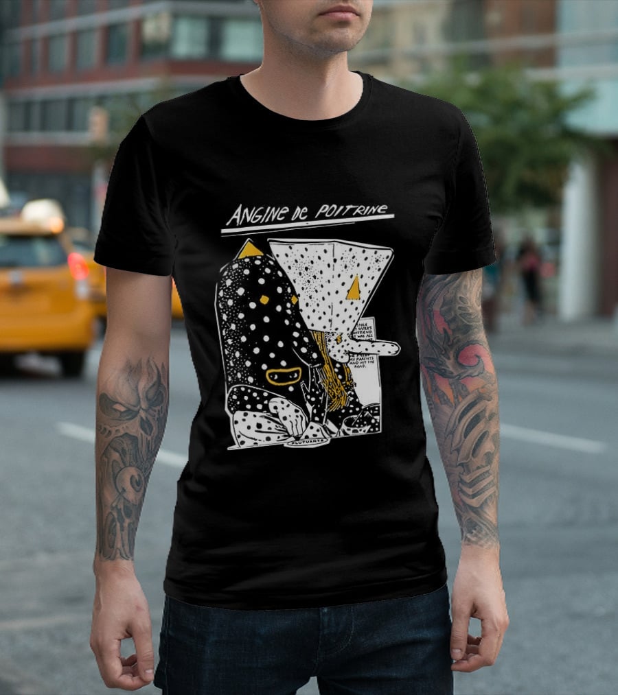 Angine De Poitrine Hit The Road Stole Sister's Boyfriend Parents T-Shirt