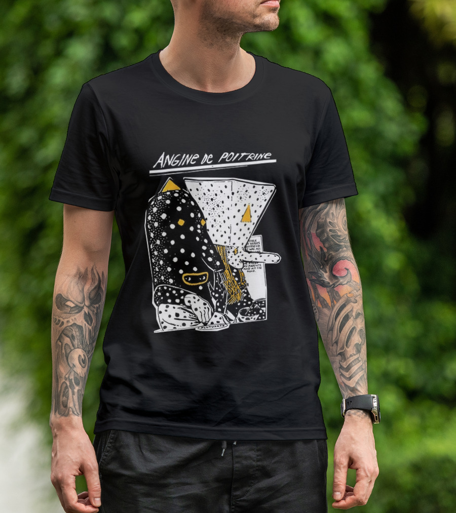 Angine De Poitrine Hit The Road Stole Sister's Boyfriend Parents T-Shirt