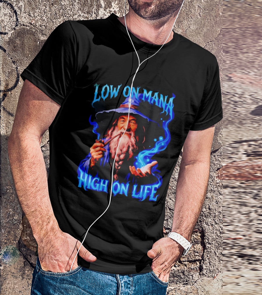 Low On Mana High On Life Wizard Pipe And Magic Aura T-Shirt
