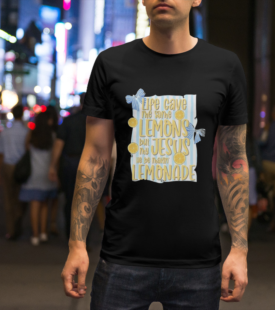 Life Gave Me Some Lemons But My Jesus He Be Makin' Lemonade Striped Bow Lemon Decor T-Shirt