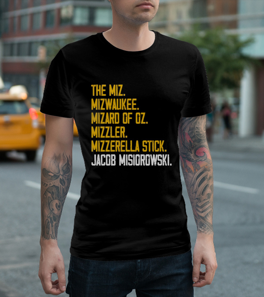 The Miz Mizwaukee Mizard Of Oz Mizzler Mizzerella Stick Jacob Misiorowski T-Shirt