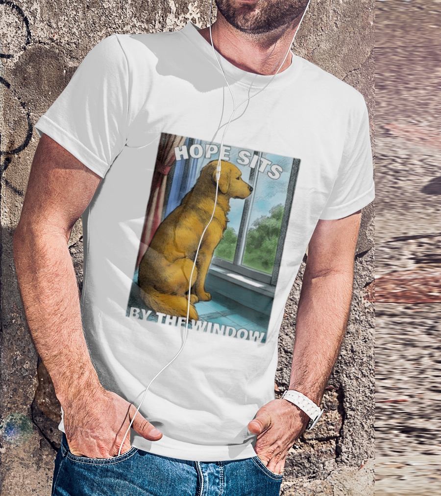 HOPE SITS BY THE WINDOW Dog Looking Out T-Shirt