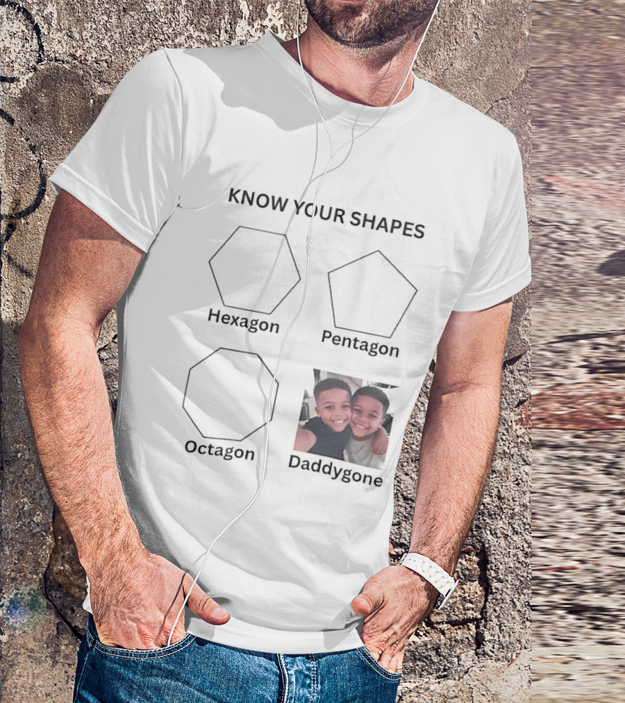 Know Your Shapes Hexagon Pentagon Octagon Daddygone T-Shirt