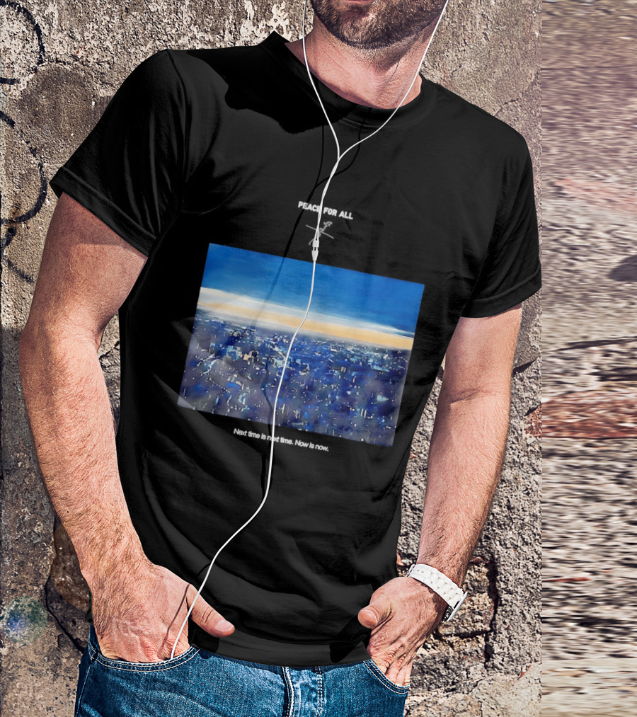 Peace For All Next Time Is Next Time Now Is Now Cityscape At Dusk T-Shirt