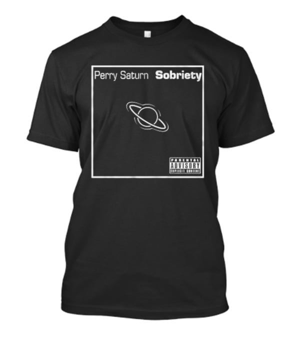 Perry Saturn Sobriety Limited Edition T-Shirt
