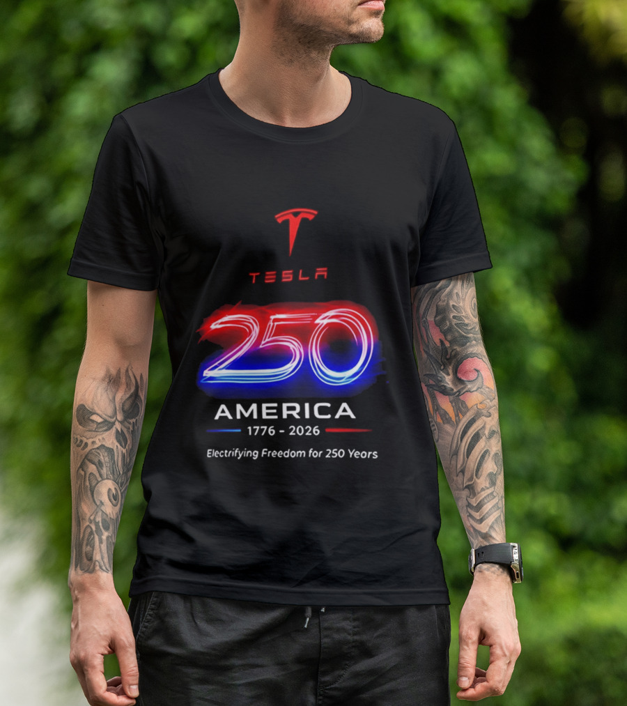 Tesla 250 America 1776 To 2026 Electrifying Freedom For 250 Years T-Shirt