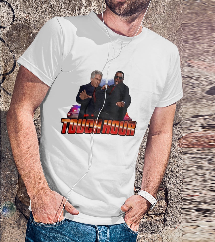 Touch Hour Epstein Diddy Comedy T-Shirt
