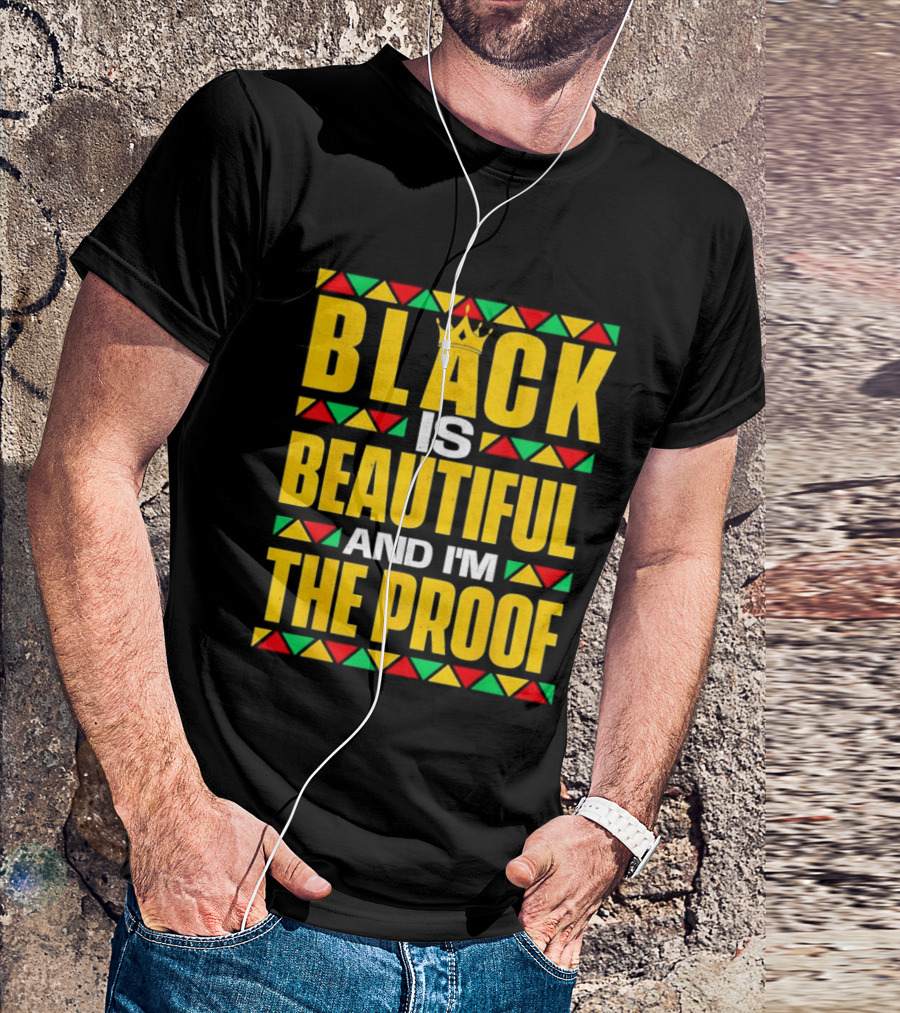 Black Is Beautiful And I'm The Proof African Inspired Crown T-Shirt