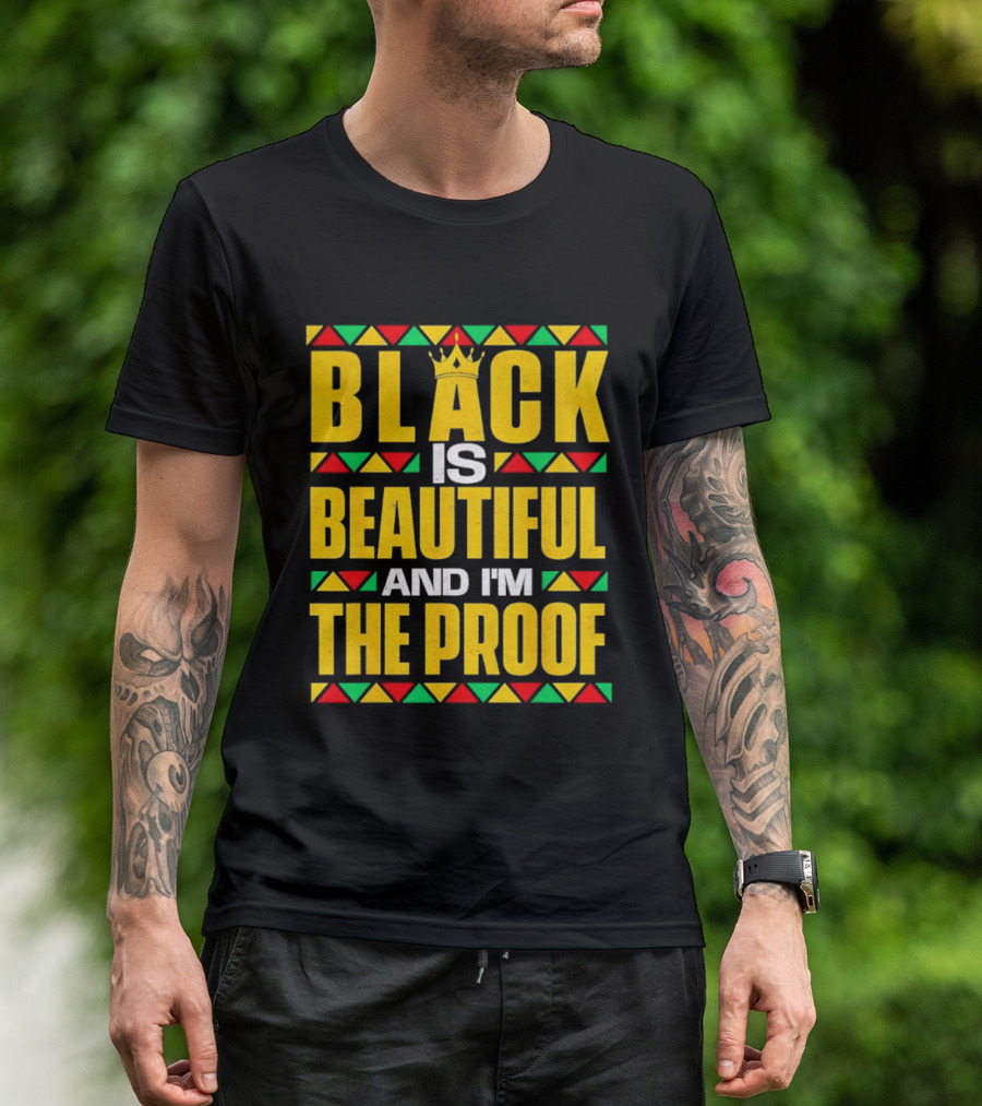 Black Is Beautiful And I'm The Proof African Inspired Crown T-Shirt