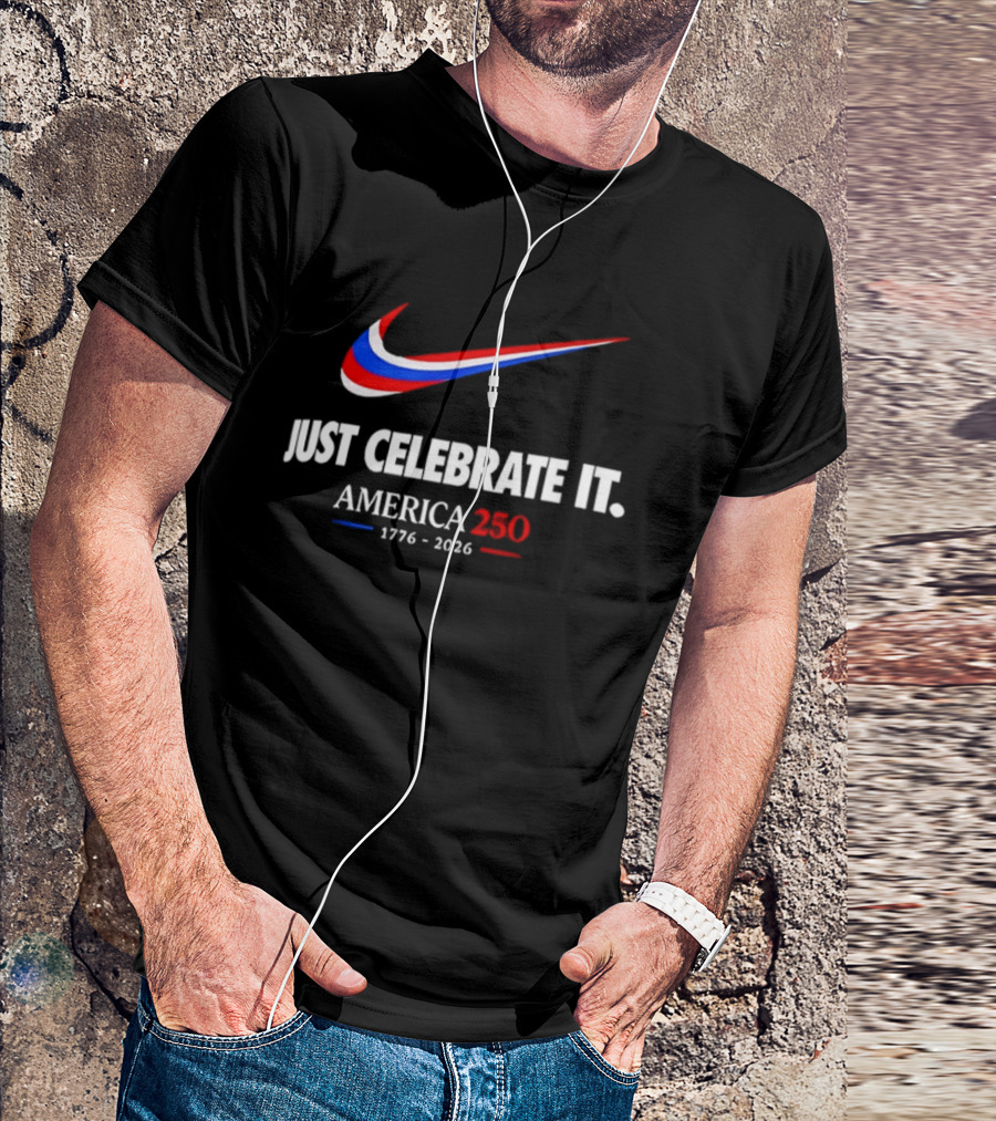 Just Celebrate It America 250 1776 2026 Nike T-Shirt