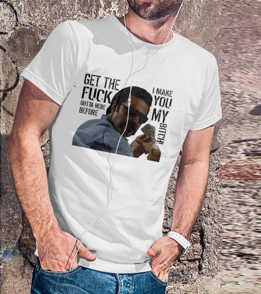 Get The Fuck Outta Here Before I Make You My Bitch Poker Player With Sunglasses T-Shirt