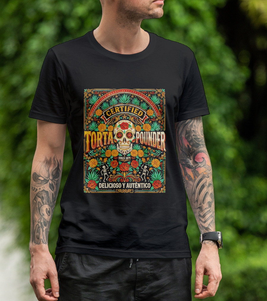 Certified Torta Pounder Delicioso Y Auténtico Since 1974 Skull Cinco De Mayo T-Shirt