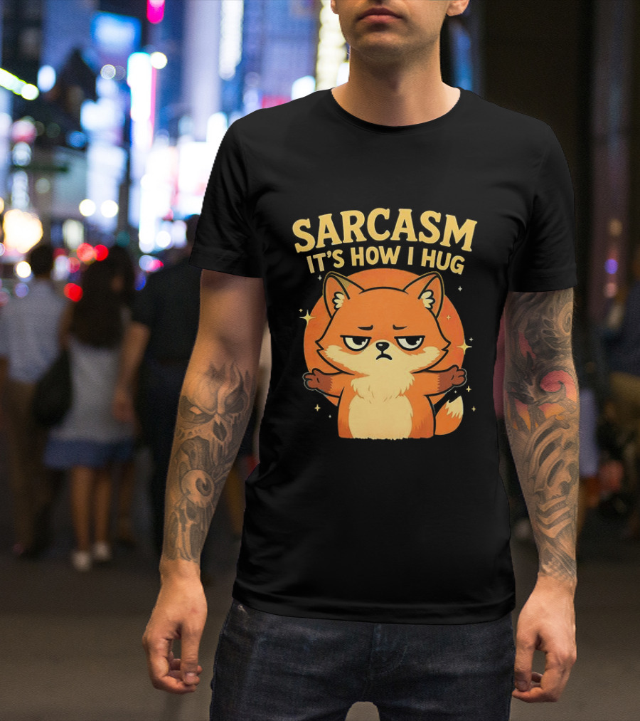 Sarcasm It's How I Hug Chibi Fox T-Shirt