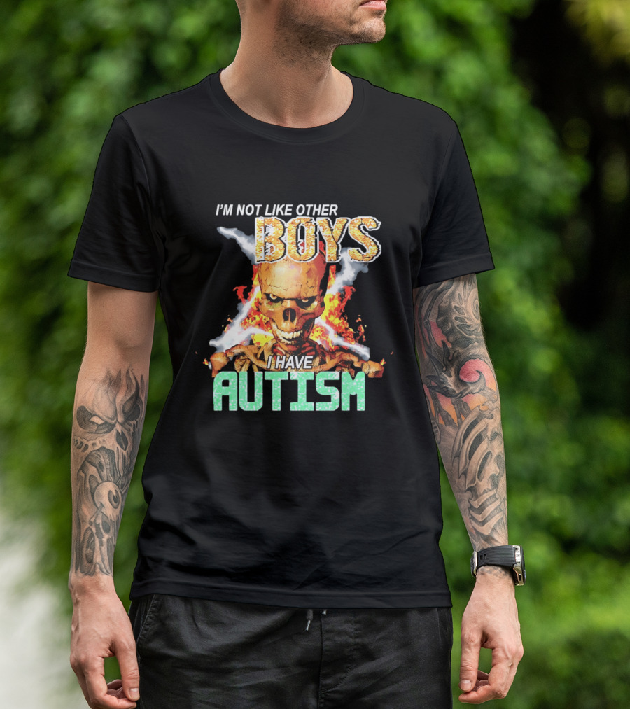 I'm Not Like Other Boys I Have Autism Skull Flaming T-Shirt