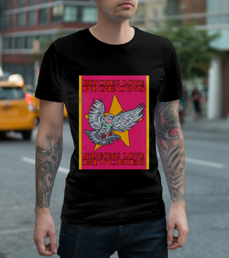 Bitches Love Pigeons Pigeons Love Bitches Star T-Shirt