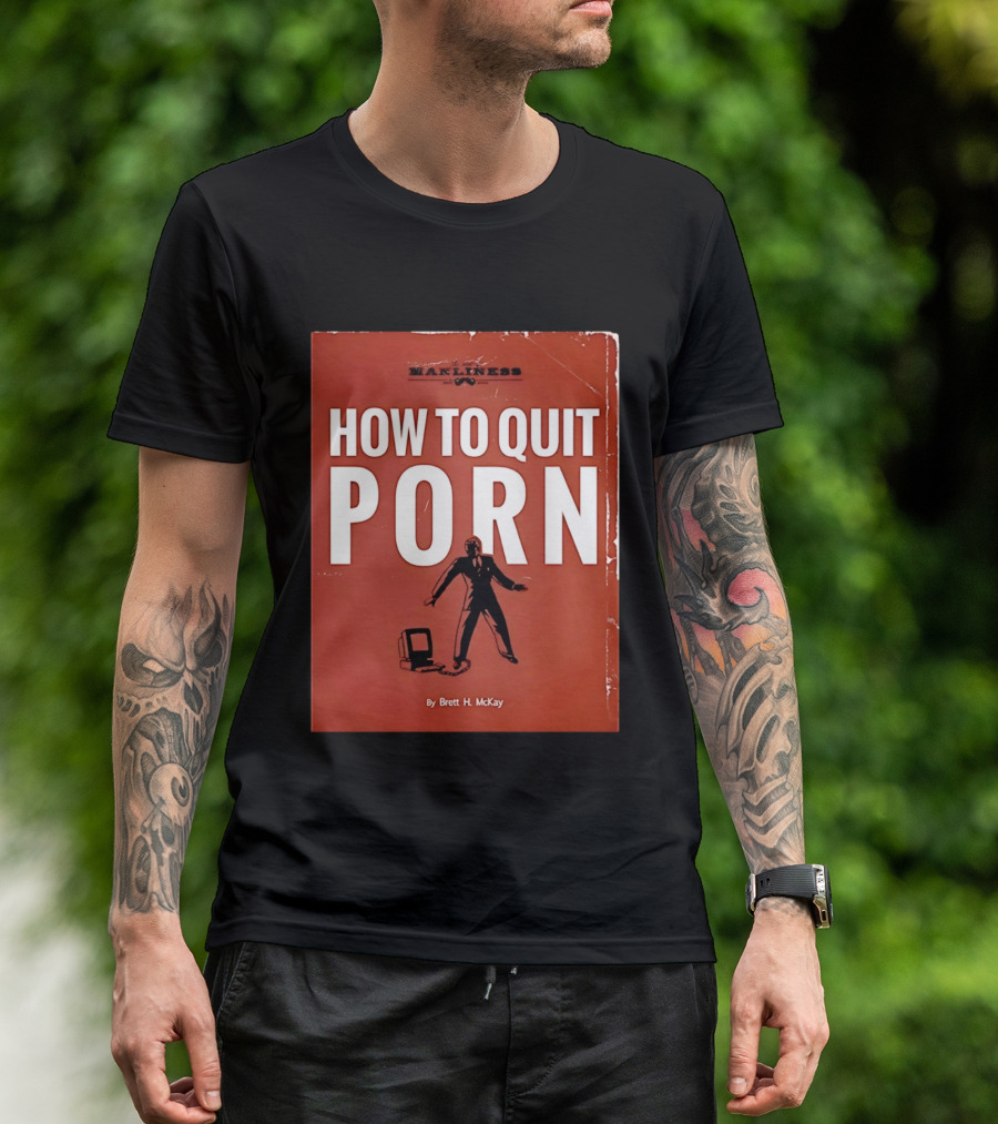 Manliness How To Quit Porn Book Brett H. McKay T-Shirt