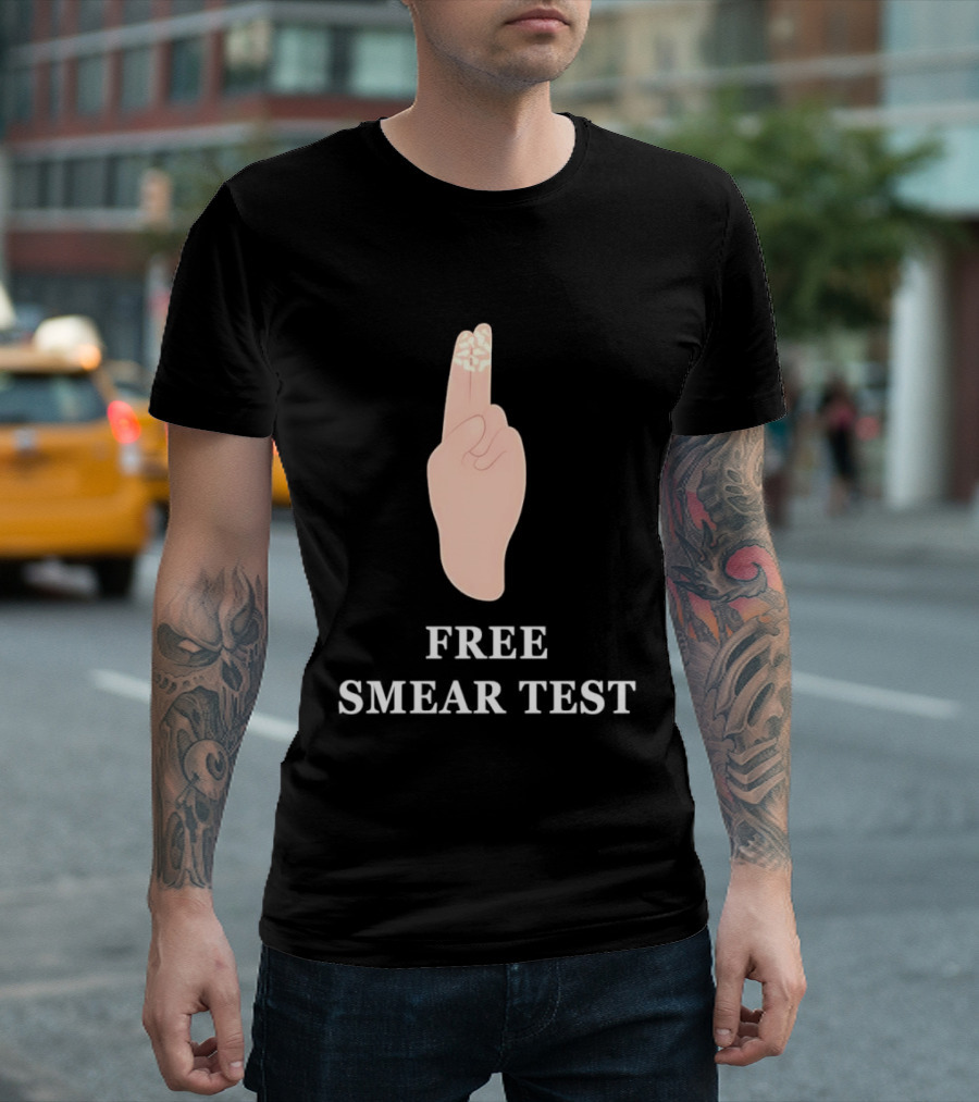 Free Smear Test Meme Hand Gesture Humor T-Shirt