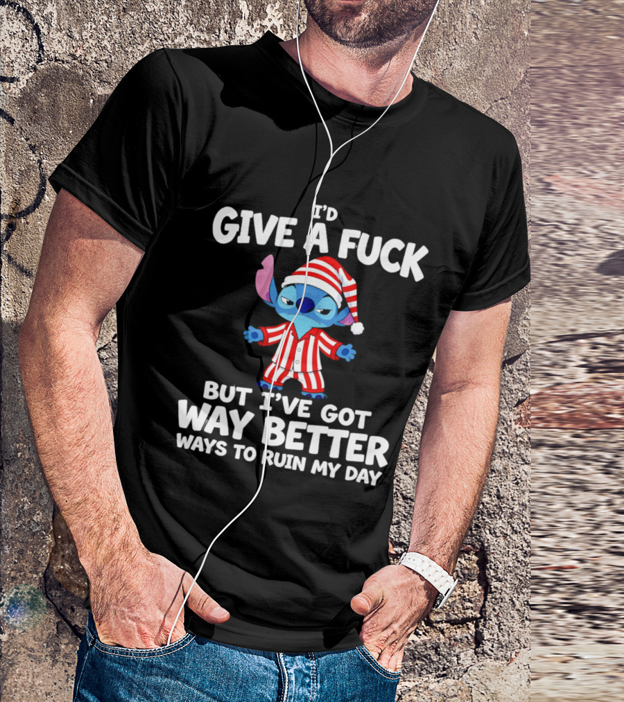 Stitch Pajamas I'd Give A Fuck But I've Got Way Better Ways To Ruin My Day T-Shirt
