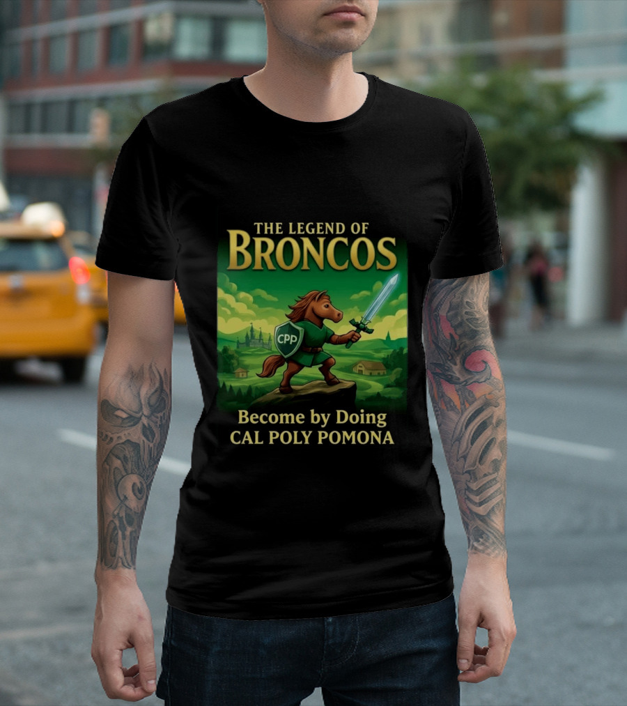 The Legend Of Broncos Become By Doing Adventure Cal Poly Pomona T-Shirt
