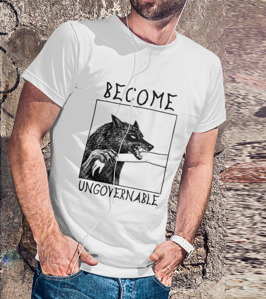 Become Ungovernable Wolf Refuse To Be Tamed Forever Meme T-Shirt