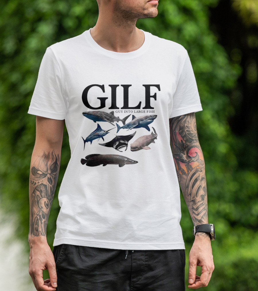 GILF Guy Into Large Fish Sharks And Marine Life T-Shirt